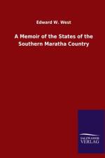 Memoir of the States of the Southern Maratha Country af Edward W West