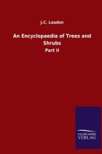 Encyclopaedia of Trees and Shrubs af J C Loudon