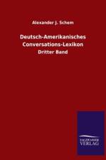 Deutsch-Amerikanisches Conversations-Lexikon af Alexander J Schem