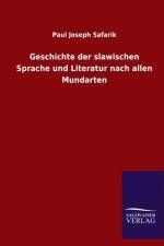 Geschichte der slawischen Sprache und Literatur nach allen Mundarten af Paul Joseph Safarik