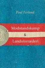 Modstandskamp & Landsforraederi af Poul Ferland