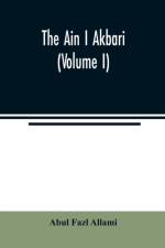 Ain I Akbari (Volume I) af Abul Fazl Allami
