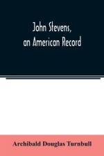John Stevens, an American record af Archibald Douglas Turnbull