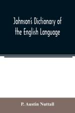 johnson's dictionary of the english language af P Austin Nuttall