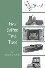 Five Coffee Time Tales af Howard G Awbery
