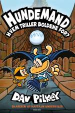 Hundemand (7) - Hvem triller boldene for? af Dav Pilkey