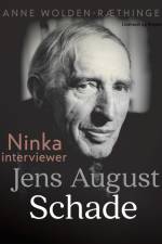Ninka interviewer Jens August Schade af Anne Wolden-Ræthinge