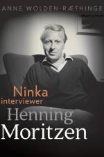 Ninka interviewer Henning Moritzen af Anne Wolden-Ræthinge