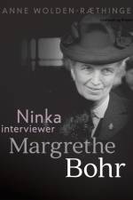 Ninka interviewer Margrethe Bohr af Anne Wolden-Ræthinge