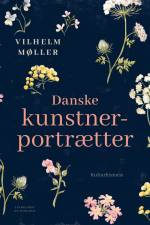 Danske kunstnerportrætter af Vilhelm Møller