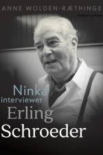 Ninka interviewer Erling Schroeder af Anne Wolden-Ræthinge
