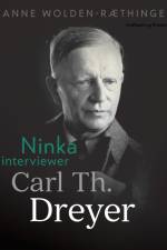 Ninka interviewer Carl Th. Dreyer af Anne Wolden-Ræthinge