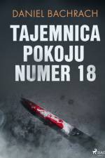 Tajemnica pokoju numer 18 af Daniel Bachrach