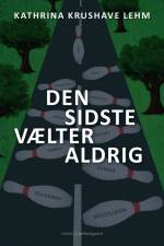 Den sidste vælter aldrig af Kathrina Krushave Lehm