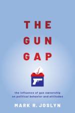 The Gun Gap af Mark R. (Professor of Political Science Joslyn