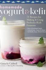 Homemade Yogurt & Kefir af Gianaclis Caldwell