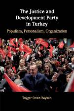 The Justice and Development Party in Turkey af Toygar Sinan Baykan