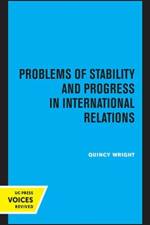 Problems of Stability and Progress in International Relations af Quincy Wright