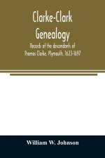 Clarke-Clark genealogy af William W Johnson