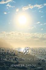 Brave Is Now af Jennifer Zarou