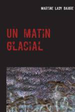 matin glacial af Martine Lady Daigre