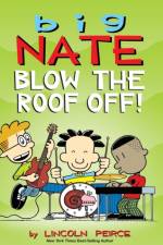 Big Nate: Blow the Roof Off! af Lincoln Peirce