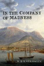 In the Company of Madness af Robert Benjamin Rex Verhagen