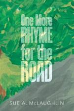 One More Rhyme for the Road af Sue a McLaughlin