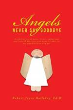 Angels Never Say Goodbye af Robert Joyce Holliday Ed D