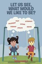Let Us See, What Would We like to Be? af Sarah Kaible