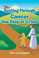 Getting Through Cancer One Step at a Time af Kim Schappert