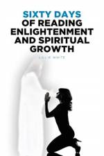 Sixty Days of Reading Enlightenment and Spiritual Growth af Lillie White