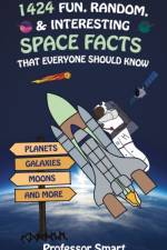 1424 Fun, Random, & Interesting Space Facts That Everyone Needs to Know af Professor Smart