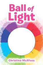 Ball of Light af Christina McAfoos