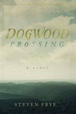 Dogwood Crossing af Steven Frye