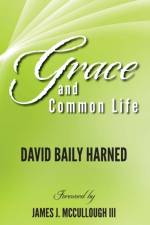 Grace and Common Life af David Baily Harned