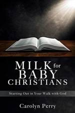 Milk for Baby Christians af Carolyn Perry