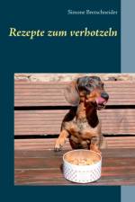 Rezepte zum verhotzeln af Simone Bretschneider