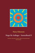 Magie fur Anfanger - Sammelband II af Harry Eilenstein