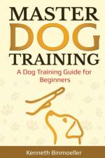 Master Dog Training af Kenneth Binmoeller