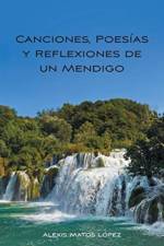 Canciones, Poesias y Reflexiones de un Mendigo af Alexis Matos Lopez