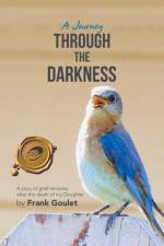 Journey Through the Darkness af Frank Goulet