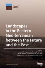 Landscapes in the Eastern Mediterranean between the Future and the Past