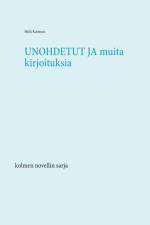 Unohdetut ja muita kirjoituksia af Helli Karimus