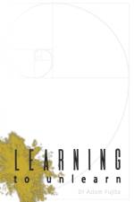 Learning to Unlearn af Adam Fujita