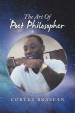 Art of Poet Philosopher af Cortez Brasean