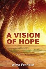A Vision of Hope af Alma Franklin