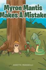 Myron Mantis Makes a Mistake af Annette Margnelli