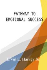 Pathway to Emotional Success af Ervin L Harvey
