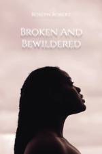 Broken and Bewildered af Roslyn Robert